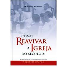 Como Reavivar a Igreja do Seculo 21