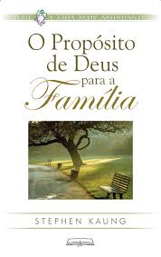 O Proposito de Deus para a Familia