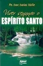 Viver Segundo o Espirito Santo