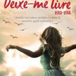 Vira Vira - Deixe Me Livre - Deixe Me Ir