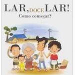 Lar Doce Lar - Como Comecar