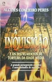 Inquisicao e Os Instrumentos de Tortura