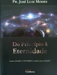 Do Principio a Eternidade