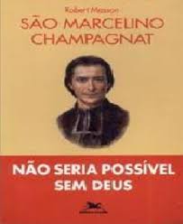 Sao Marcelino Champagnat - Nao Seria Possivel Sem