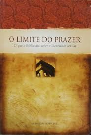 O Limite do Prazer - o Que a Biblia Diz Sobre a Id