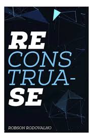 Reconstrua Sua Vida - Como Sobreviver As Crises