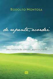 De Repente Acordei - uma Historia de Consolo