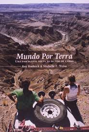 Mundo por Terra - uma Fascinante Volta Ao Mundo de Carro