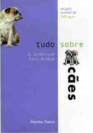 Tudo Sobre Caes  - um Guia Mundial de 340 Racas