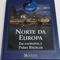 Guia Ilustrado do Mundo - Norte da Europa Escandinávia e Países Bálticos