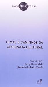 Temas e Caminhos da Geografia Cultural