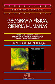 Geografia Fisica Ciencia Humana - Repensando a Geografia