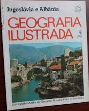 Iogoslavia e Albania - Geografia Ilustrada Nº 16