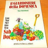 Il Giardiniere Della Domenica - Dall'incolto al Giardino Dove l'erba e' piu