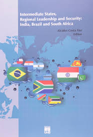 Intermediate States Regional Leadership And Security India Brazil and South Africa