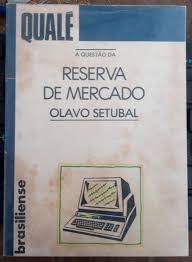 A Questao da Reserva de Mercado - Coleção Qualé 5
