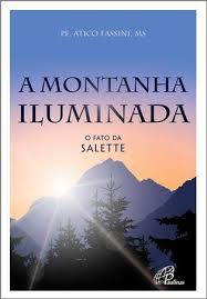 Montanha Iluminada - o Fato Salette