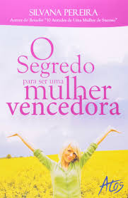 O Segredo para Ser uma Mulher Vencedora