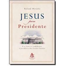 Jesus para Presidente