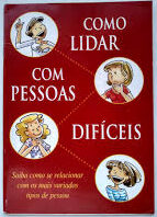 Como Lidar com Pessoas Difíceis