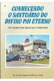 Conhecendo o Santuario do Divino Pai Eterno