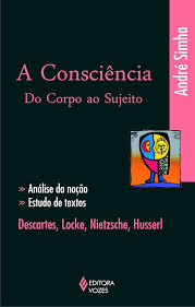 A Consciência - Do Corpo Ao Sujeito