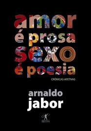 Amor e Prosa Sexo e Poesia