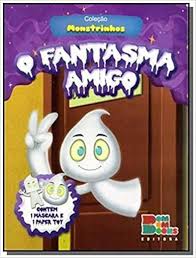 Coleção Monstrinhos - O Fantasma Amigo