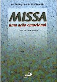 Missa uma Acao Emocional - Missa Passo a Passo