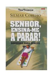 Senhor Ensina Me a Parar