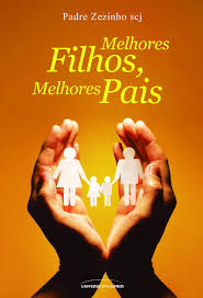 Melhores Filhos Melhores Pais
