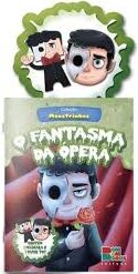 Coleção Monstrinhos - O Fantasma da Ópera