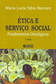 Ética e Serviço Social - Fundamentos Ontológicos