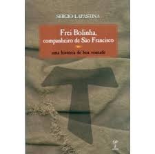 Frei Bolinha - Companheiro de Sao Francisco