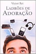 Ladroes de Adoracao em Sua Casa