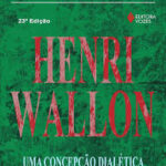 Henri Wallon - Uma Concepção Dialética do Desenvolvimento Infantil 23ª