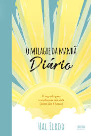 O Milagre da Manhã - Diário