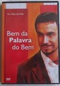 DVD Padre Fábio de Melo - Bem da Palavra do Bem