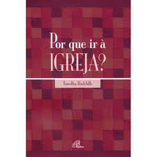 Por Que Ir a Igreja