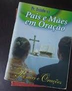 Pais e Maes em Oracao - Poemas e Oracoes