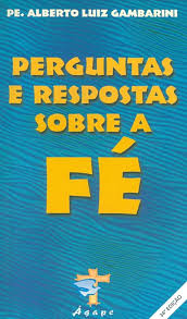Perguntas e Respostas Sobre a Fe