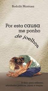 Por Esta Causa Me Ponho de Joelhos