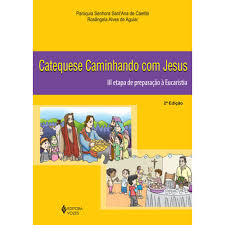 Catequese Caminhando com Jesus - 3 Etapa de Prepar