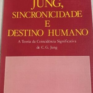 Jung Sincronicidade e Destino Humano