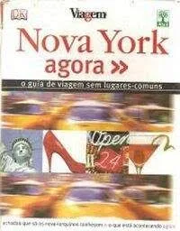 Nova York Agora - o Guia de Viagem Sem Lugares Comuns