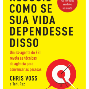 Negocie Como Se Sua Vida Dependesse Disso