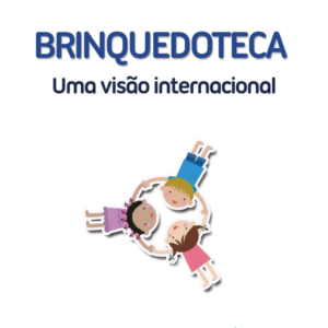 Brinquedoteca - uma Visao Internacional