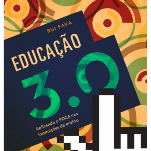 Educacao 3.0 - Aplicando o Pdca Nas Instituicoes D