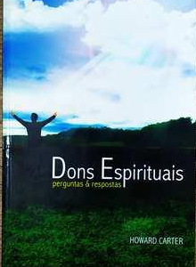 Dons Espirituais - Perguntas e Respostas