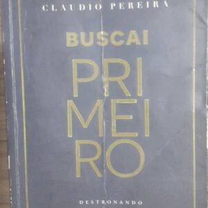 Buscai Primeiro - Destronando a Idolatria da Benção